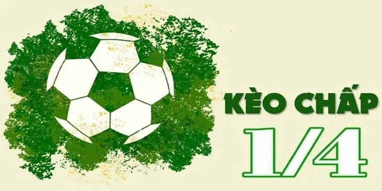 Cách Chơi Kèo Chấp 0.25 Trong Bóng Đá Chuẩn Xác Cho Người Mới