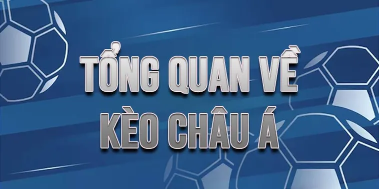 Cẩm Nang Tìm Hiểu Cách Chơi Kèo Châu Á Cho Người Mới
