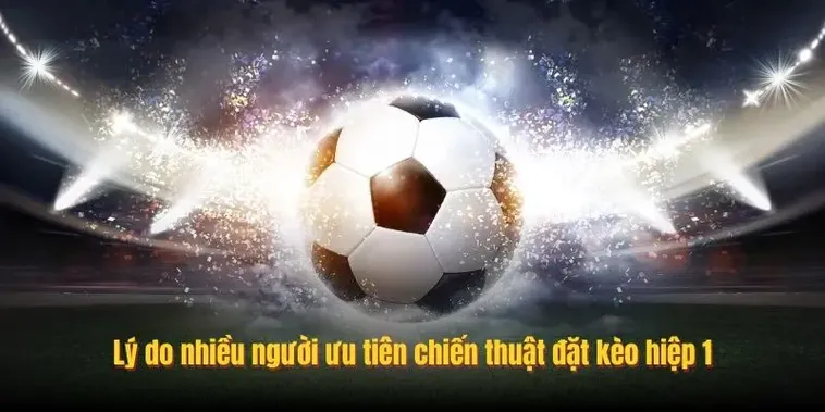 Cách Chơi Kèo Tài Xỉu Hiệp 1 Dễ Trúng Nhờ Đọc Trận Chuẩn