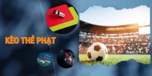 Cách Chơi Kèo Thẻ Phạt Hiểu Tâm Lý Trọng Tài Và Độ Nóng Trận Đấu