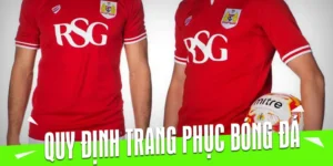 Quy Định Về Trang Phục Bóng Đá Chuyên Nghiệp Quốc Tế Của FIFA