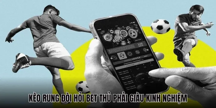Cách Chơi Kèo Rung Trong Bóng Đá Luôn Thắng Lớn Cho Thành Viên