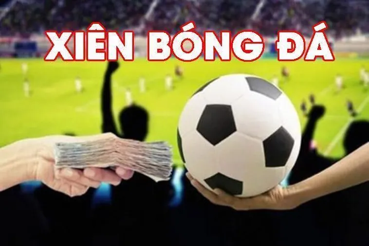 Cách Chơi Kèo Xiên Trong Bóng Đá Để Nhận Thưởng Cực Cao Mỗi Ngày